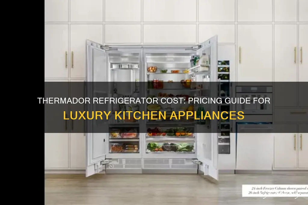 how much does a thermador refrigerator cost