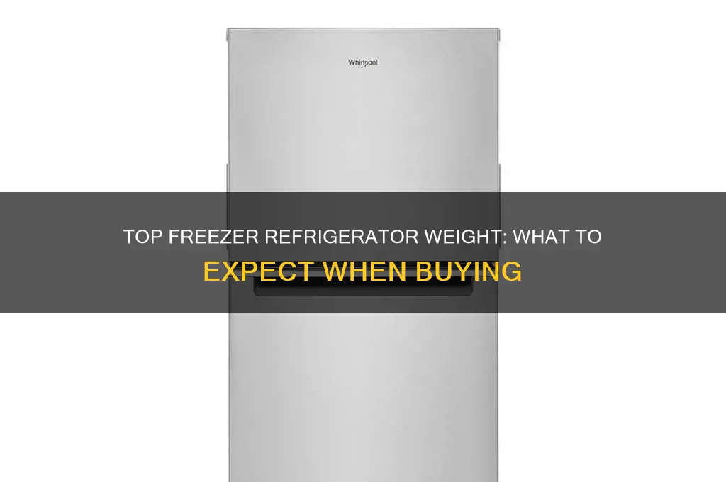 how much does a top freezer refrigerator weigh