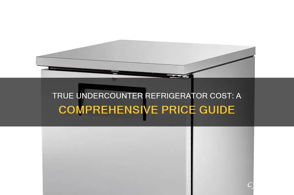 how much does a true undercounter refrigerator cost