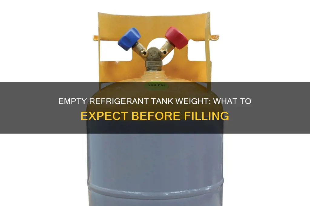 how much does an empty refrigerant tank weigh