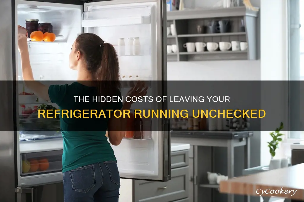 how much does it cost if you leave refrigerator