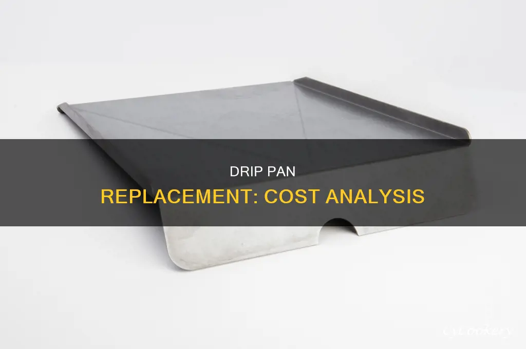 how much does it cost to replace a drip pan