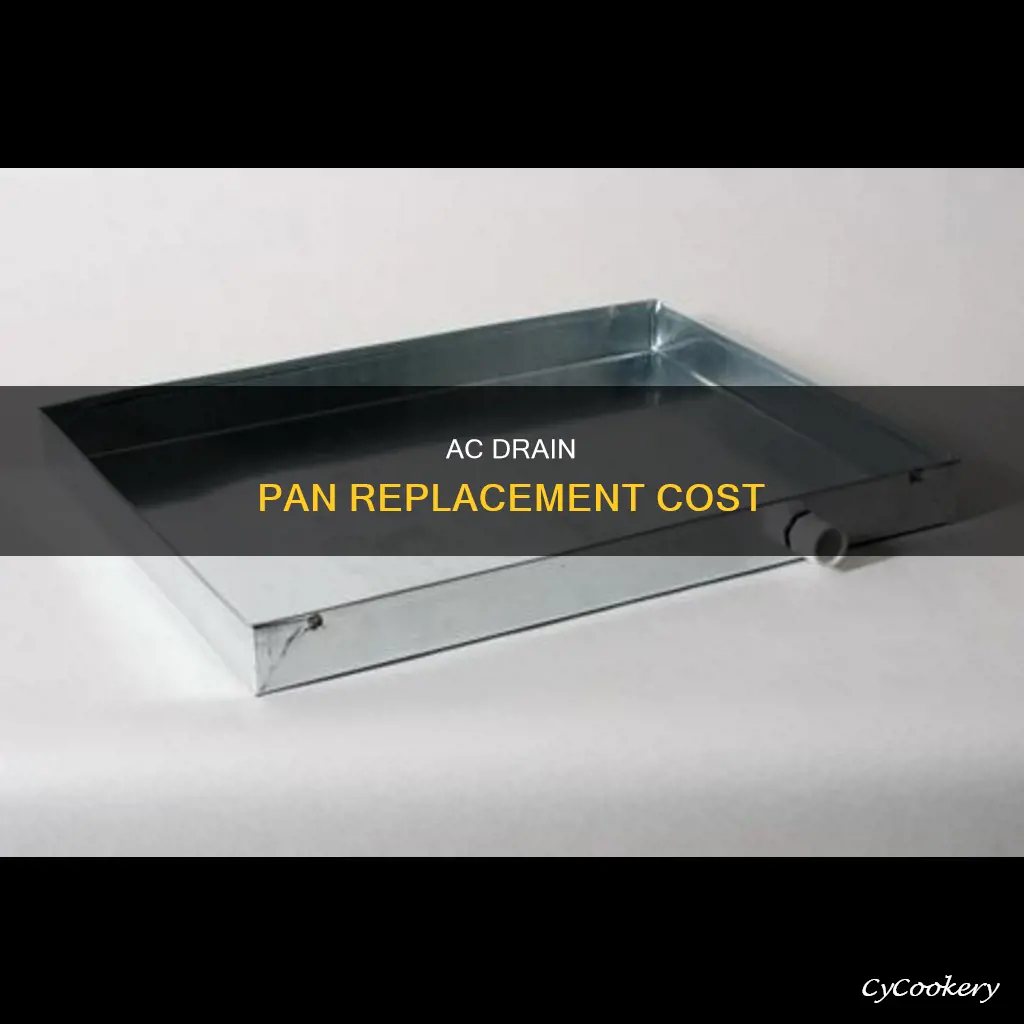 how much does it cost to replace ac drain pan