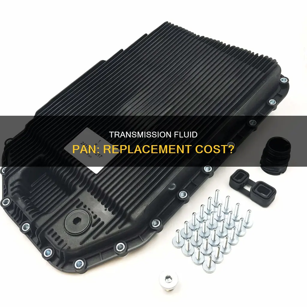 how much does it cost to replace transmission fluid pan