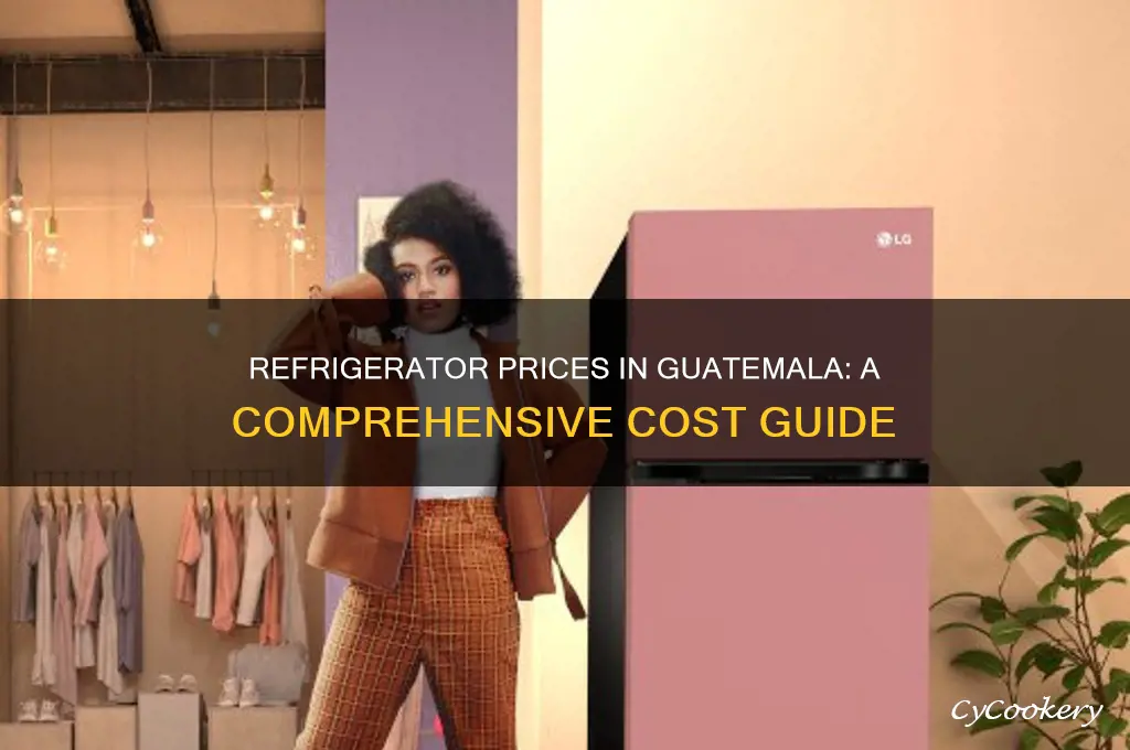 how much does refrigerator cost in guatemala