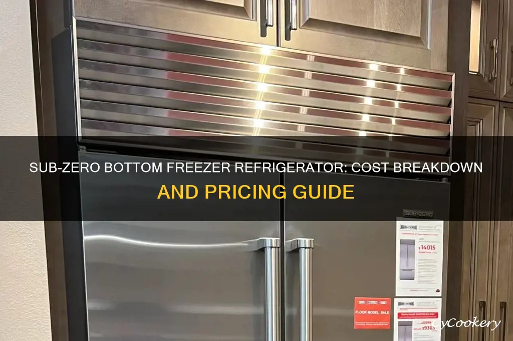 how much does sub zero bottom freezer refrigerator cost