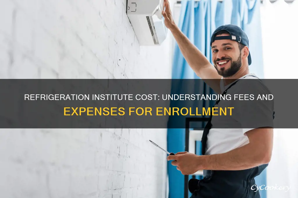 how much does the refrigeration institute cost