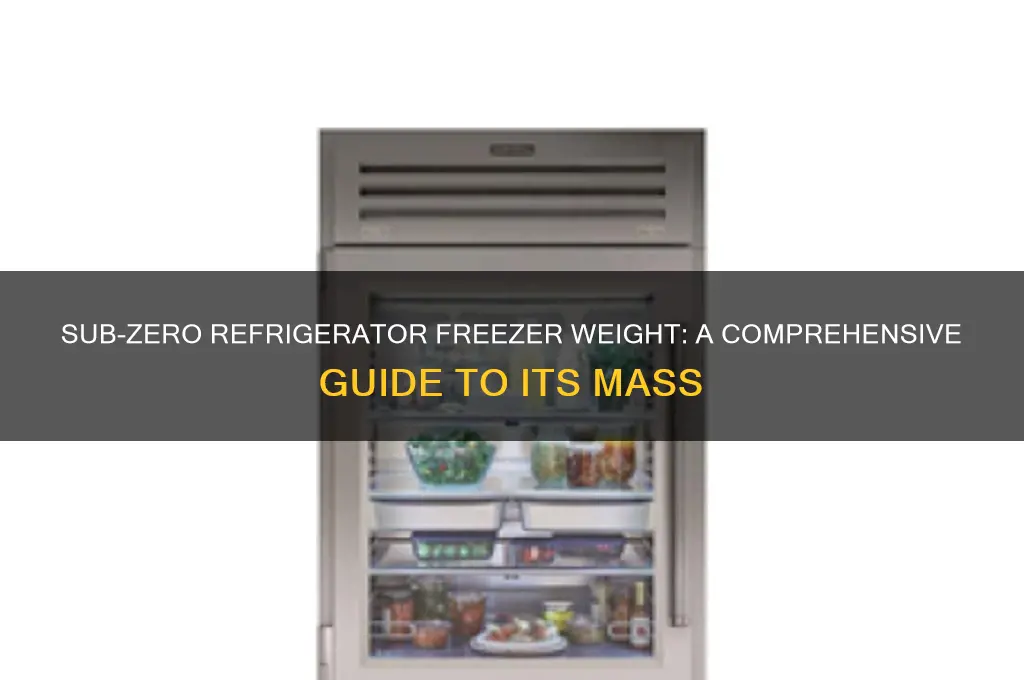 how much does the sub zero refrigerator freezer weigh