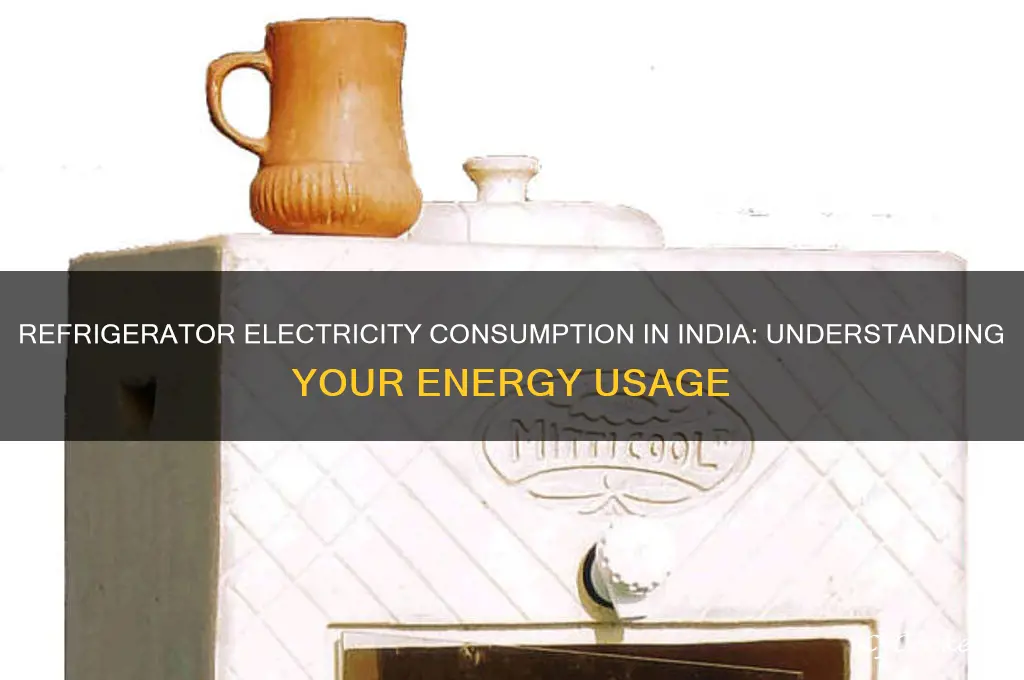 how much electricity does a refrigerator use in india