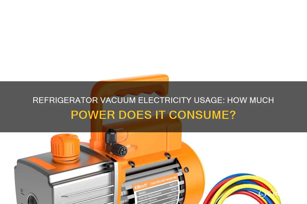 how much electricity does a refrigerator vacuum use