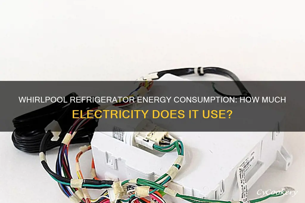 how much electricity does a whirlpool refrigerator use