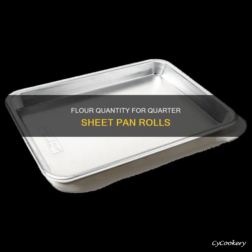 how much flour for a quatert sheet pan of rolls