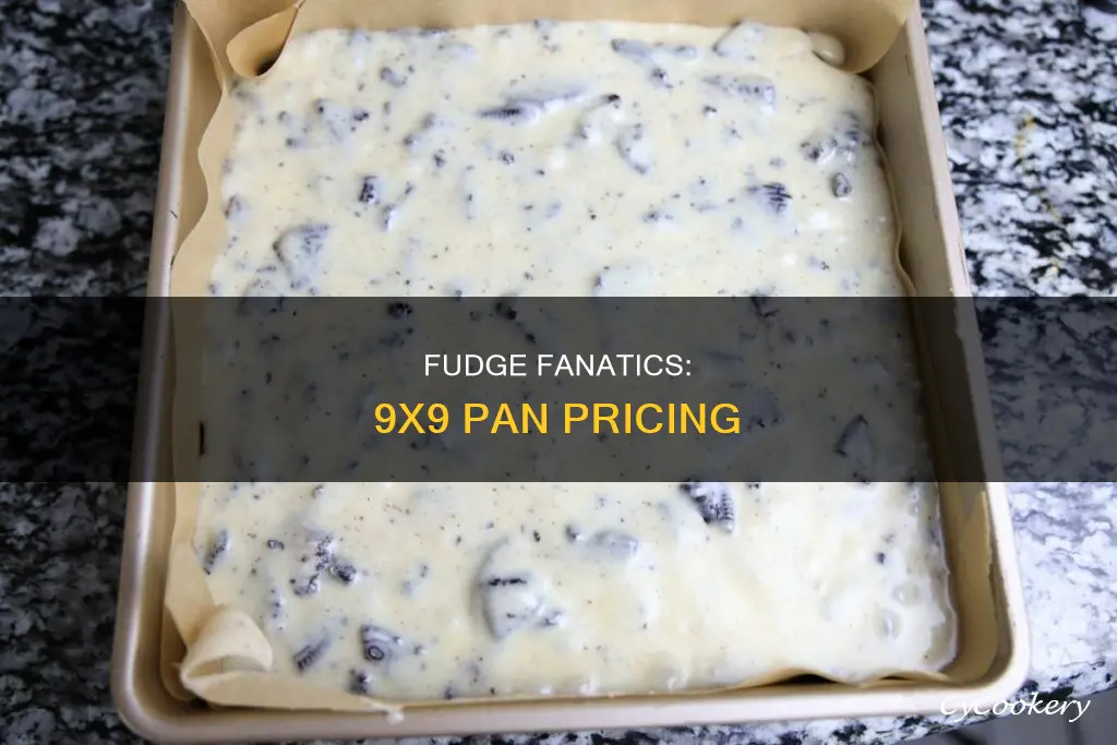 how much for a 9 by 9 pan of fudge