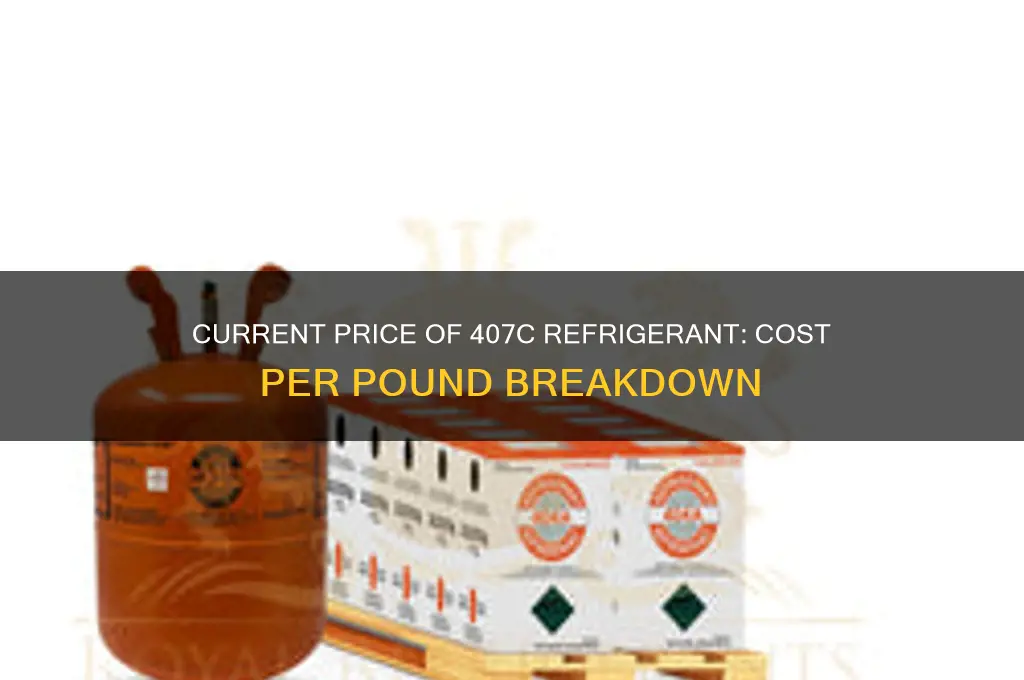 how much is 407c refrigerant per pound