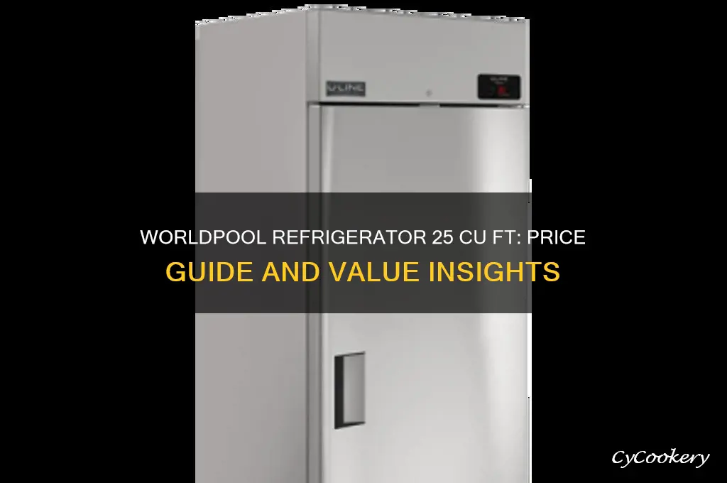 how much is a 25 cu wolrdpool refrigerator