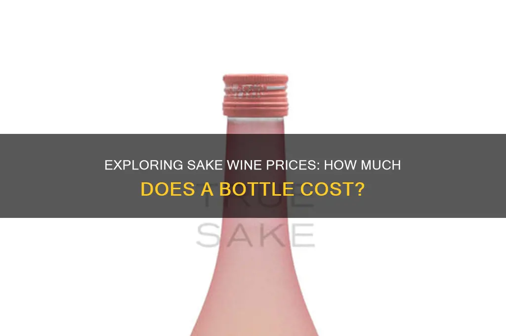 how much is a bottle of sake wine