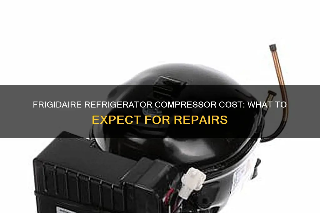 how much is a compressor for a frigidaire refrigerator