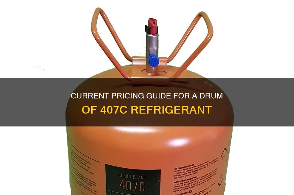 how much is a drum of 407c refrigerant