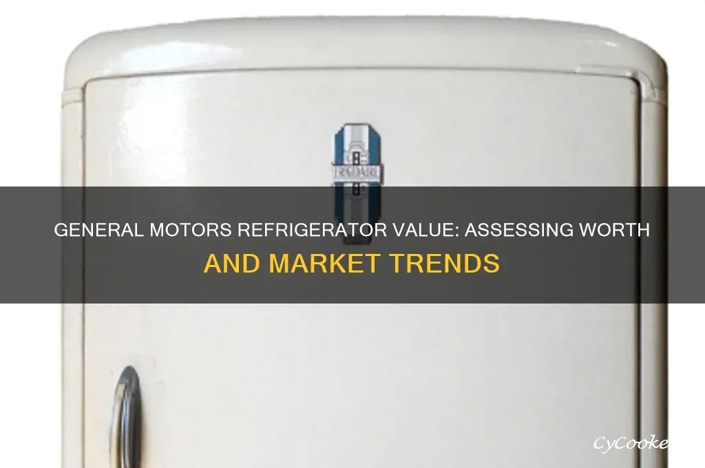 how much is a general motors refrigerator worth