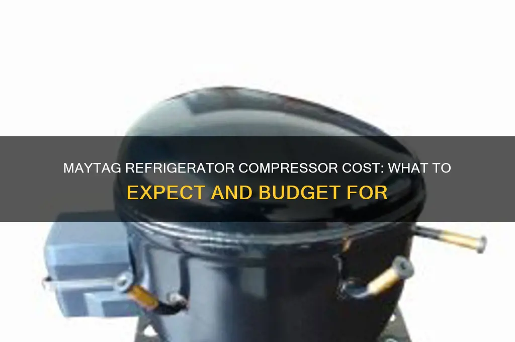 how much is a maytag refrigerator compressor