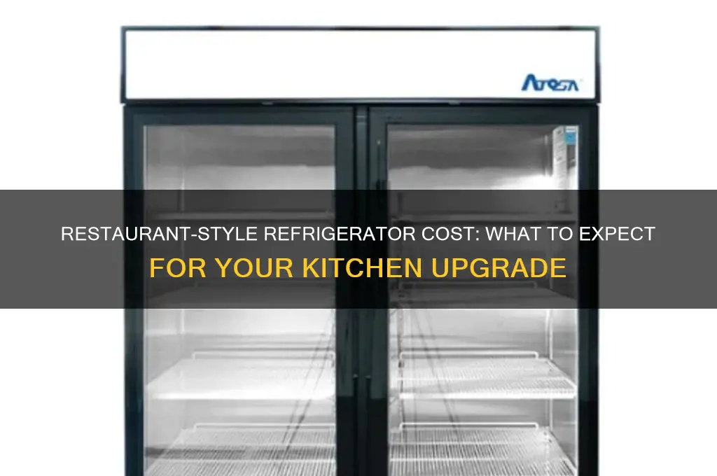 how much is a restaurant style refrigerator