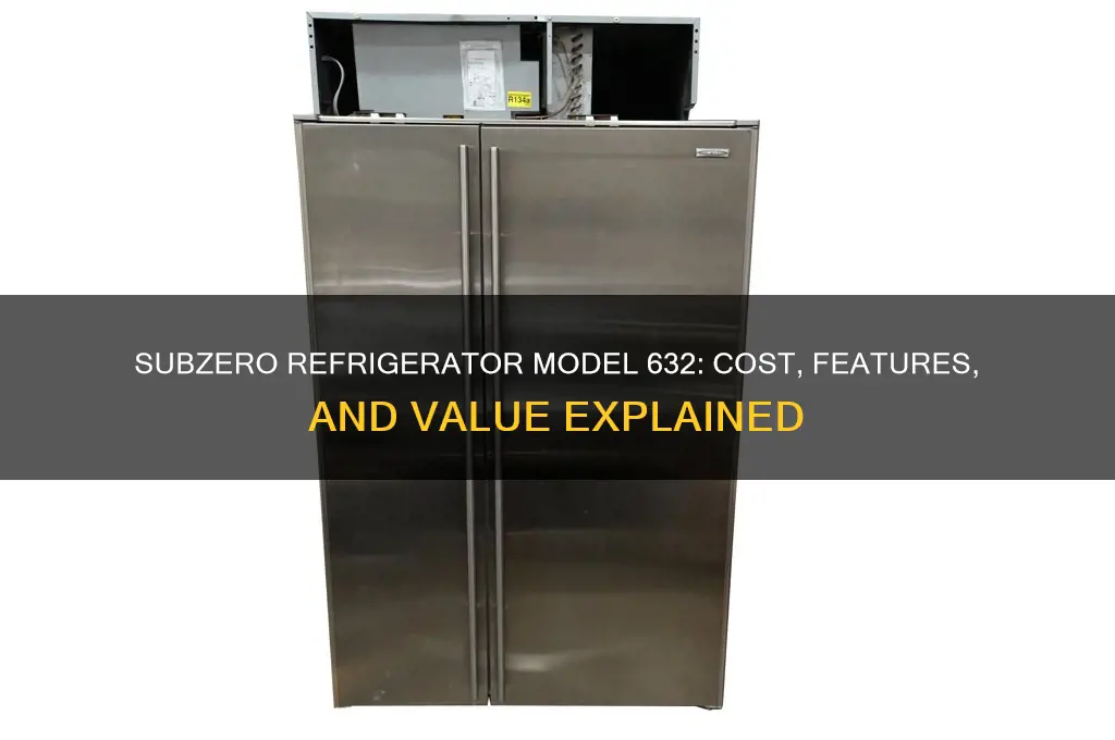 how much is a subzero refrigerator model 632