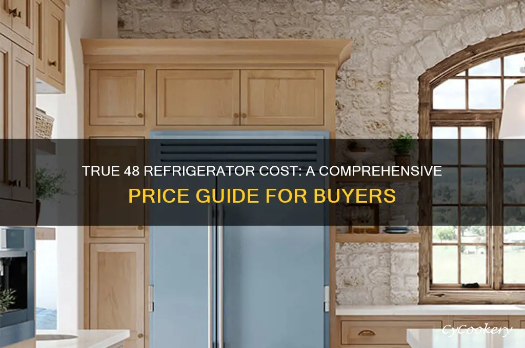 how much is a true 48 refrigerator