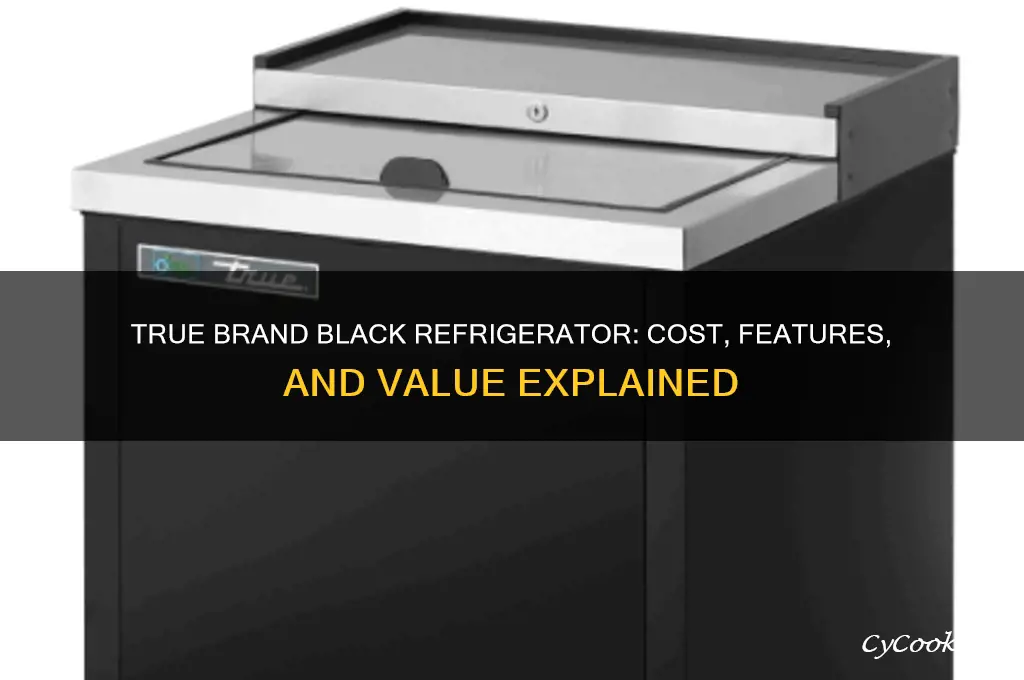 how much is a true brand black refrigerator