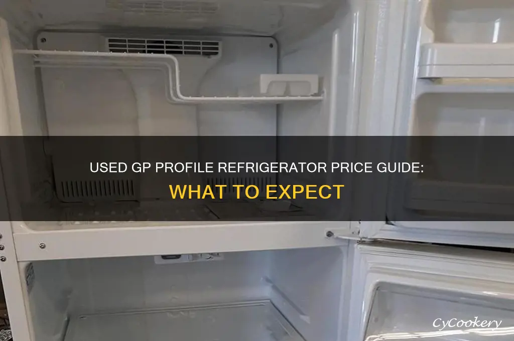 how much is a used gp profile refrigerator