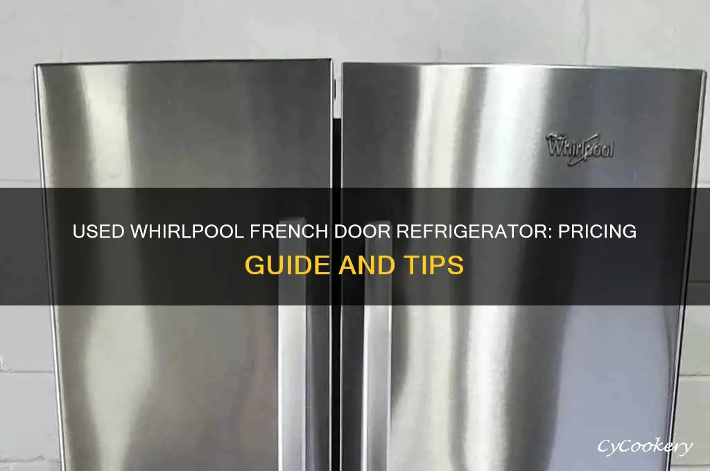 how much is a used whirlpool french door refrigerator