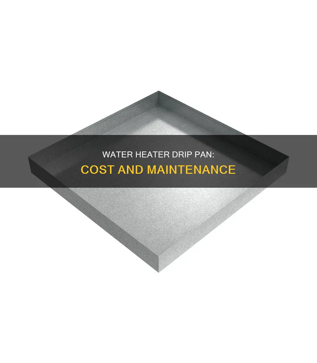 how much is a water heater drip pan