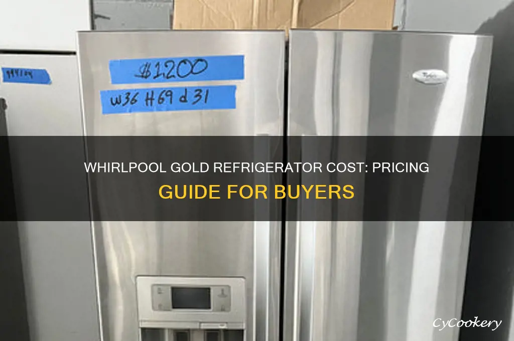 how much is a whirlpool gold refrigerator