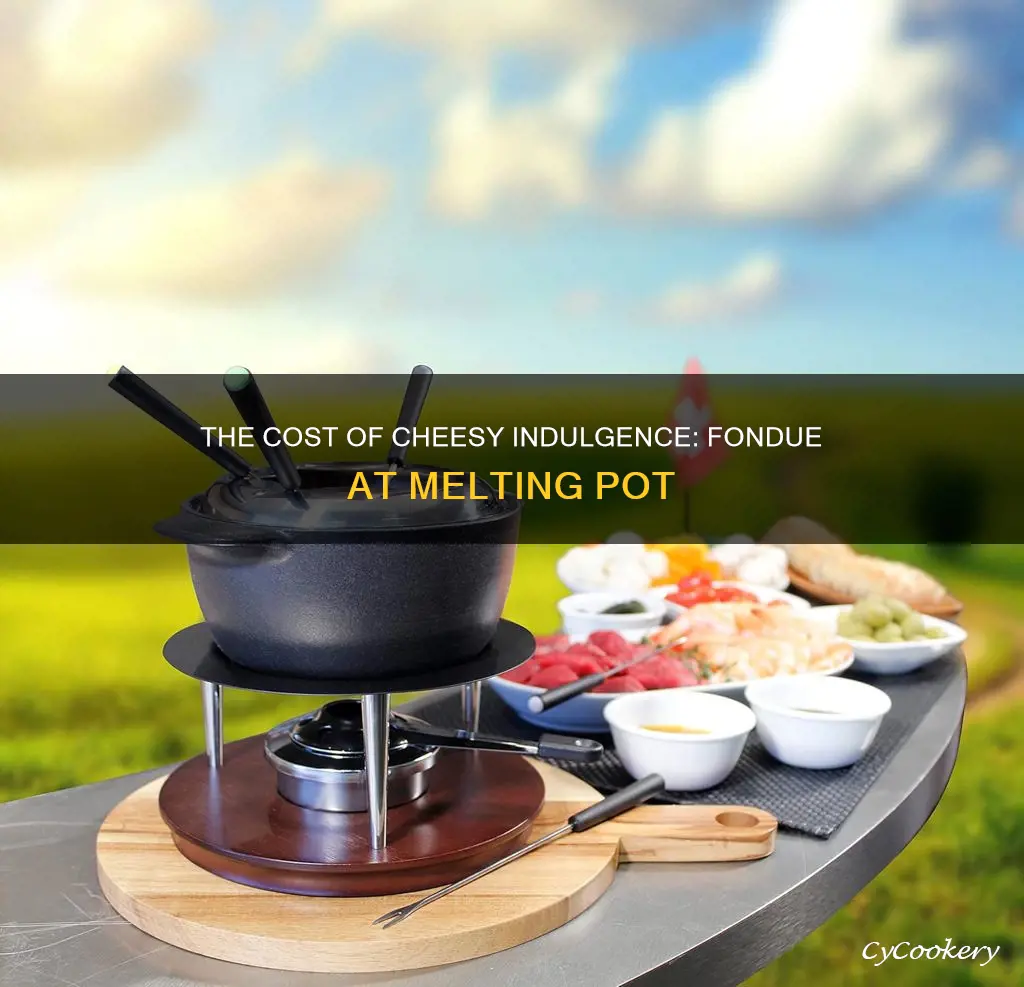 how much is cheese fondue at melting pot