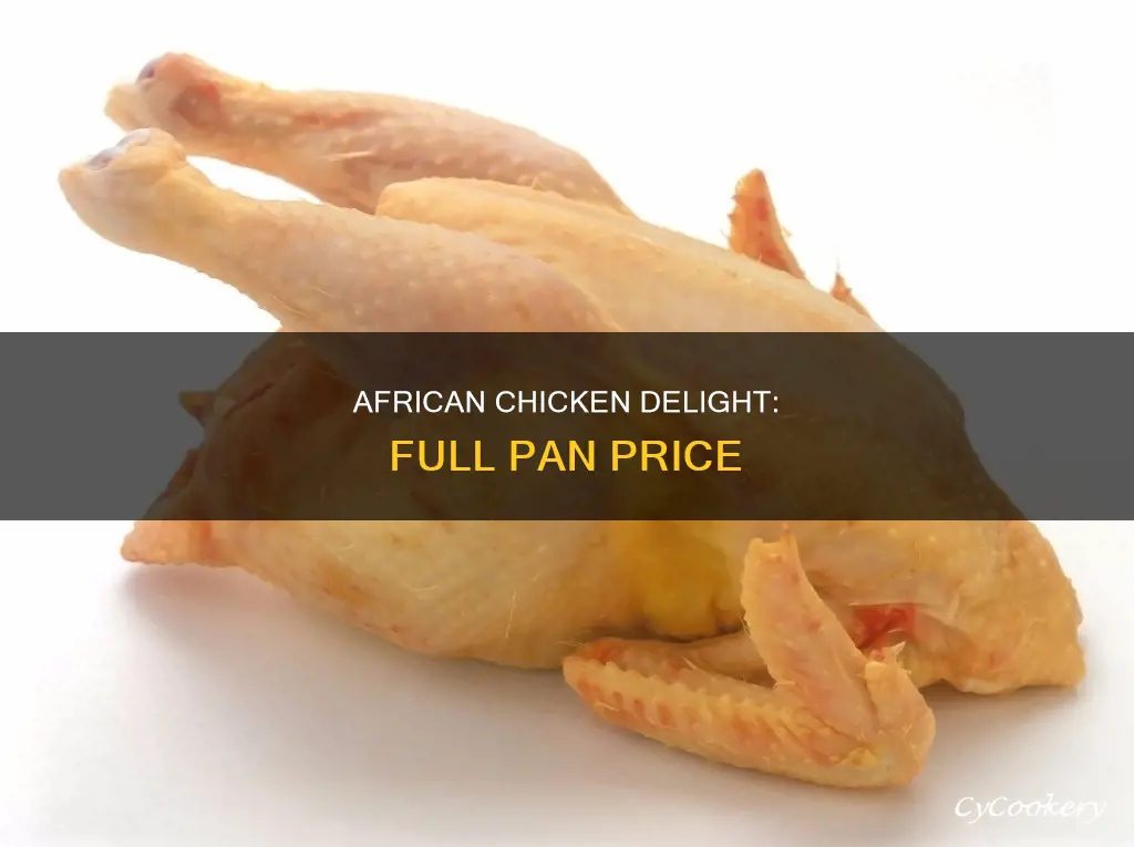 how much is full pan of african chicken