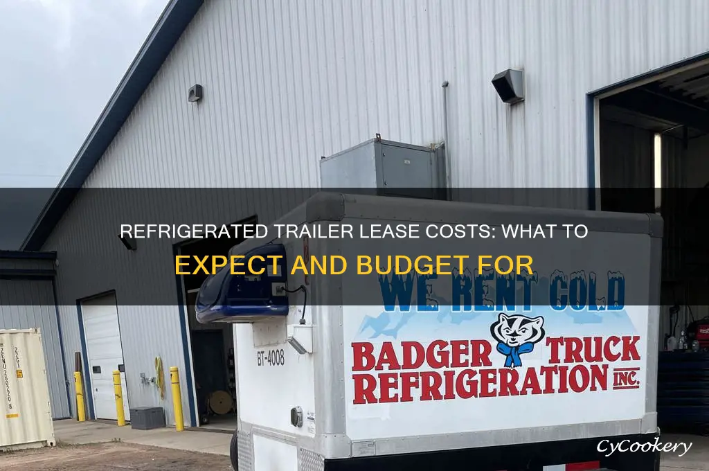 how much is it to lease a refrigerated trailer