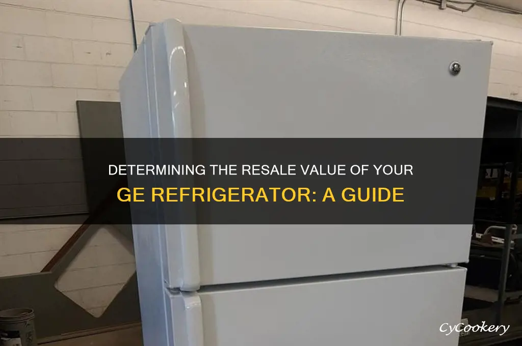 how much is my ge refrigerator worth