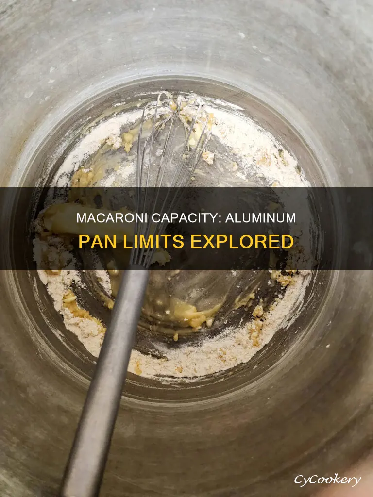 how much macaroni can fit into a large aluminum pan
