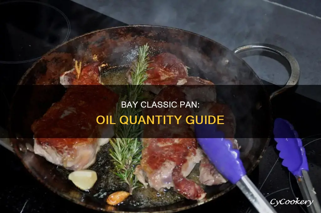 how much oil do I put bay claasic pan