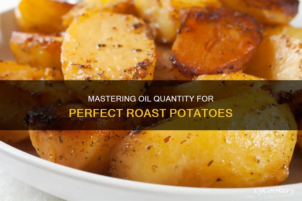 how much oil in pan for roast potatoes