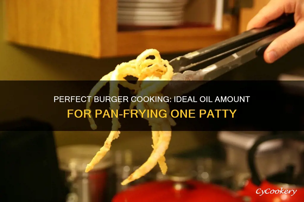 how much oil to use for one burger in pan