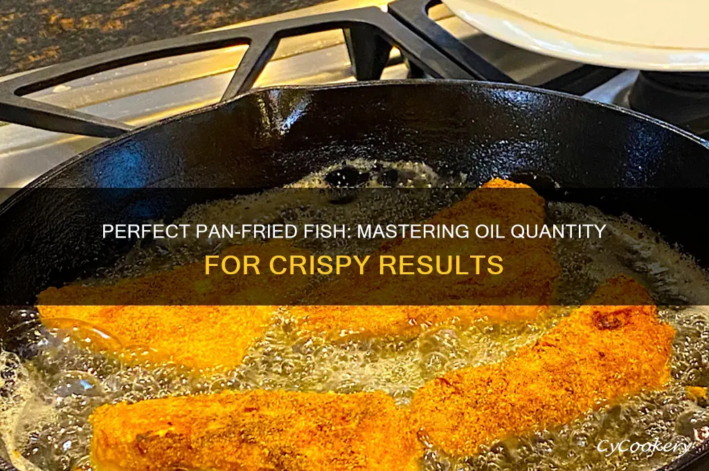 how much oil to use to pan fry fish
