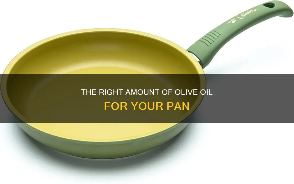 how much olive oil in pan