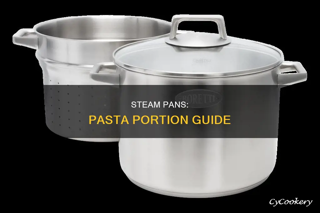 how much pasta fits in a steam table pan