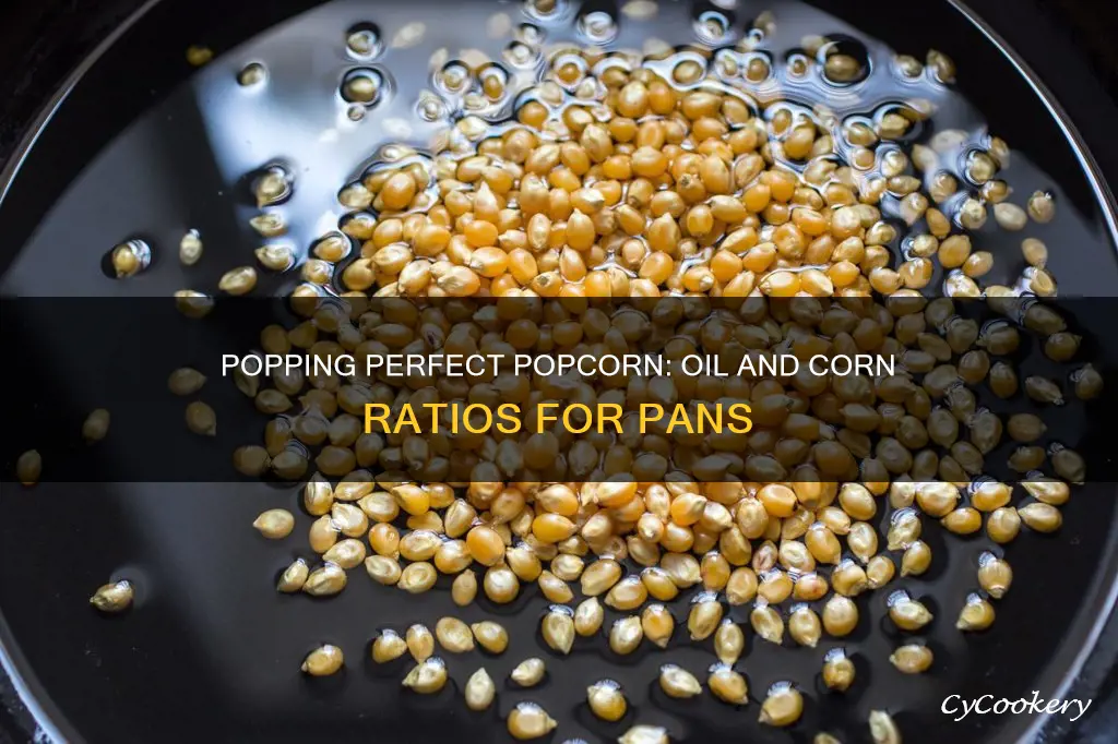 how much popcorn and oil popping in pan