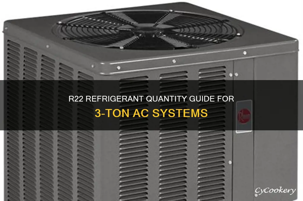 how much r22 refrigerant in 3 ton system
