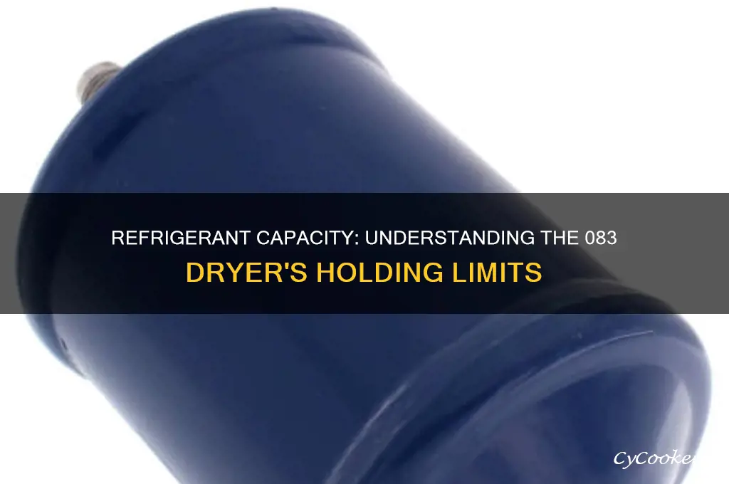 how much refrigerant does a 083 drier hold