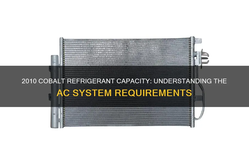 how much refrigerant does a 2010 cobalt hold