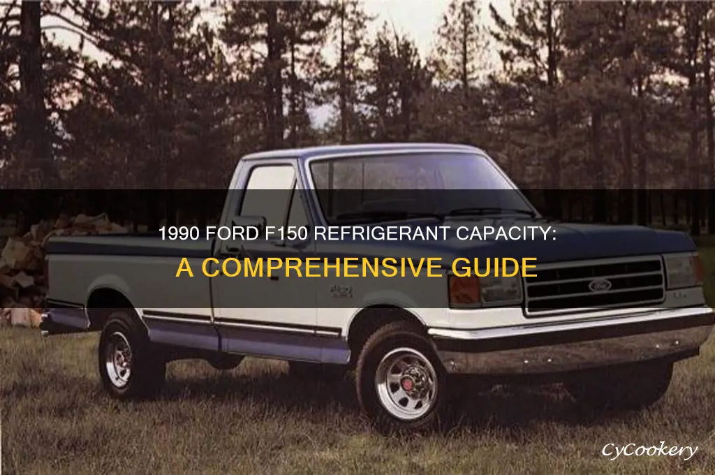 how much refrigerant for 1990 ford f150