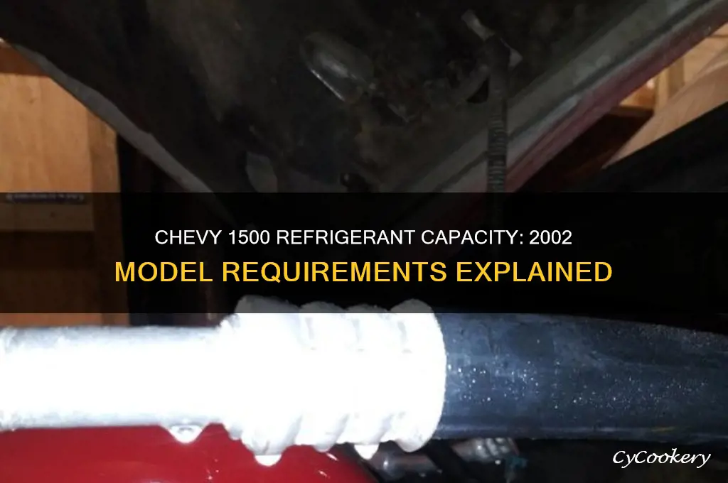 how much refrigerant goes into 02 chevy 1500