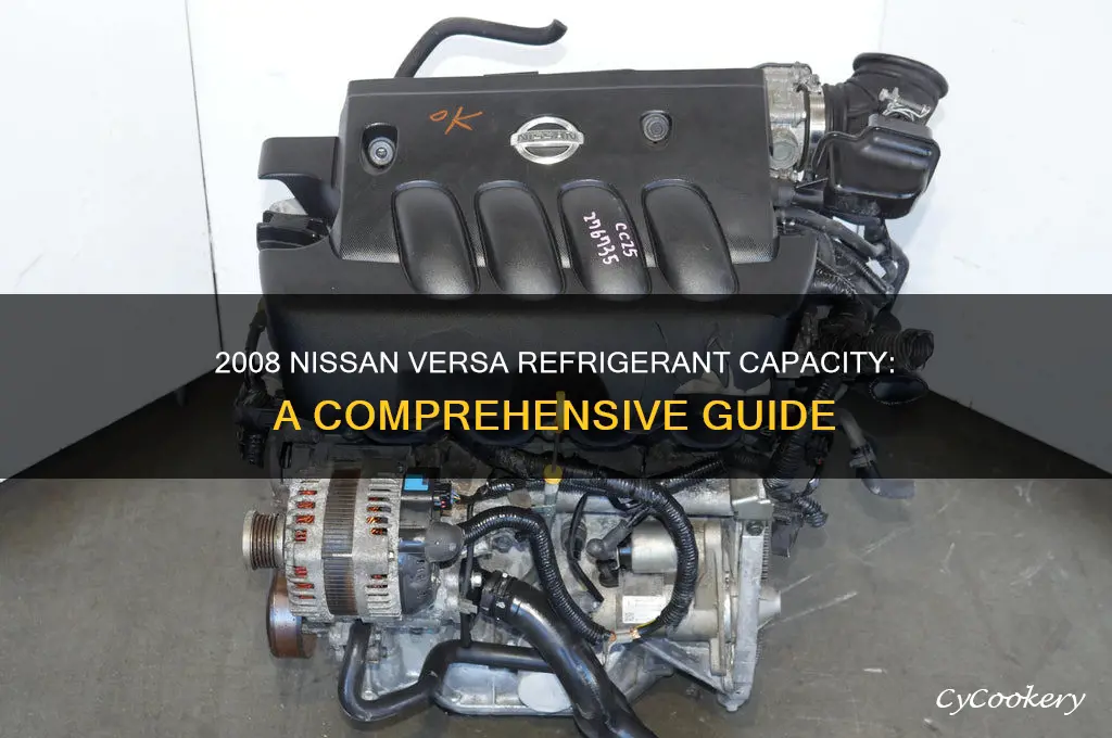 how much refrigerant in 2008 nissan versa